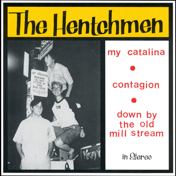 The Hentchmen - My Catalina / Contagion / Down By the Old Mill Stream 7" Vinyl Record