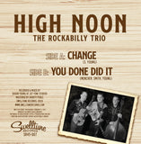 High Noon - Change/ You Done Did It 7" Vinyl Record