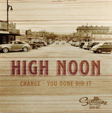 High Noon - Change/ You Done Did It 7" Vinyl Record